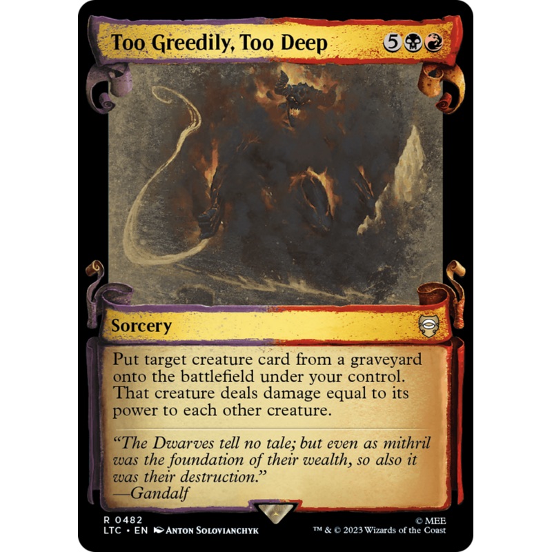 Too Greedily, Too Deep [The Lord of the Rings: Tales of Middle-Earth Commander Showcase Scrolls]